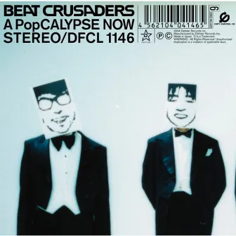 A PopCALYPSE NOW 〜地獄のPOP示録〜 by BEAT CRUSADERS