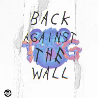 Back Against The Wall by Austin2Glocks