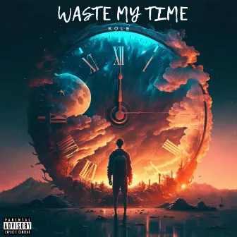 Waste My Time by Kolé