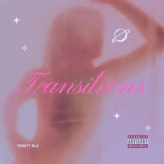 Transitions by Trinity Blu