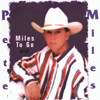 Miles To Go by Pete Miles