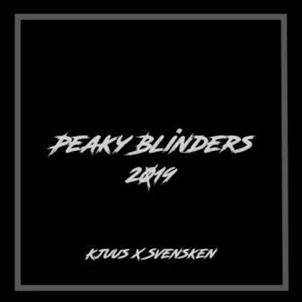 Peaky Blinders 2019 by Svensken