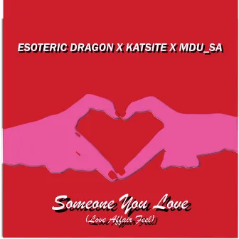 Someone You Love (Love Affair Feel) by Esoteric Dragon