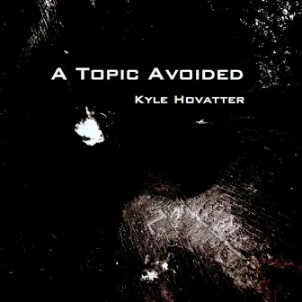 A Topic Avoided by Kyle Hovatter