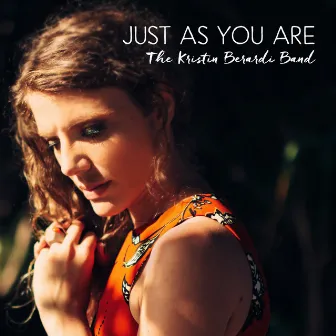 Just As You Are by Kristin Berardi