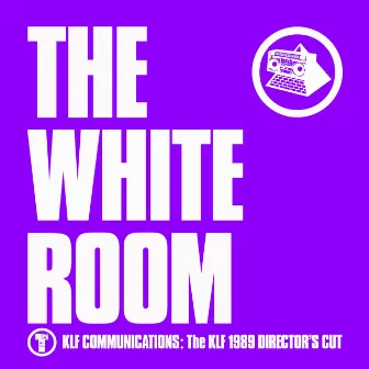 The White Room (Director's Cut) by The KLF