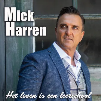 Het leven is een leerschool by Mick Harren