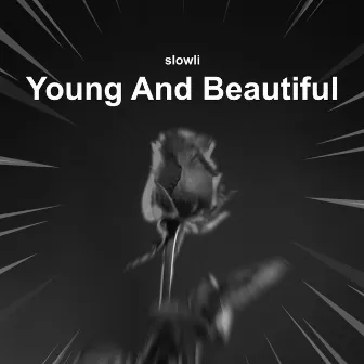 Young and Beautiful (Slowed + Reverb) by slowli