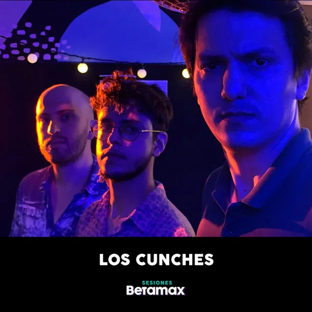 Sesiones Betamax: Los Cunches (En Vivo)