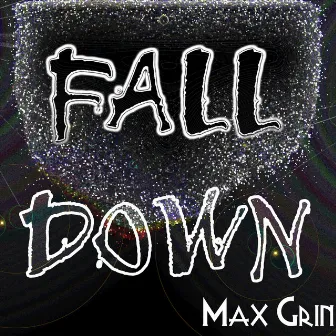 Fall Down by Max Grin