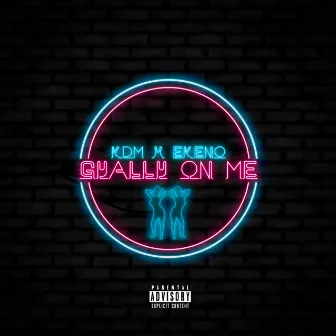 Gyally On Me by KDM