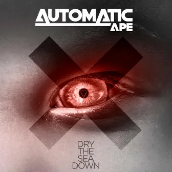 Dry the Sea Down by Automatic Ape