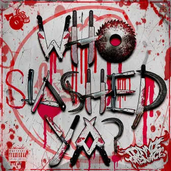 Who Slashed Ya? by Donnie Menace