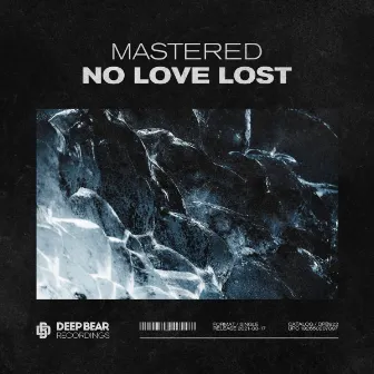 No Love Lost by Mastered