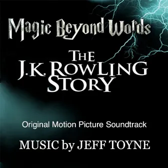 Magic Beyond Words: The J.K. Rowling Story (Original Motion Picture Soundtrack) by Marcus Sjöwall