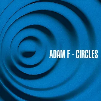 Circles (VIP Remix) by Adam F