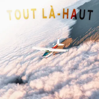 Tout là-haut by Mekza