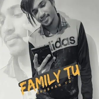 Family Tu by Shubham Yo