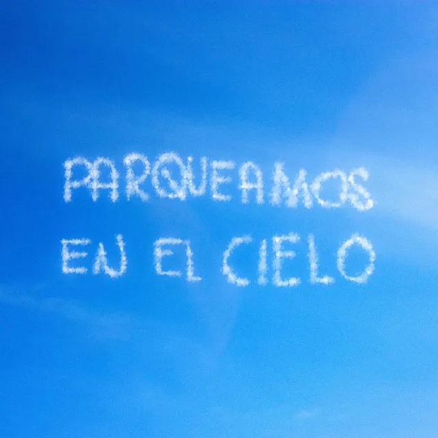 PARQUEAMOS EN EL CIELO