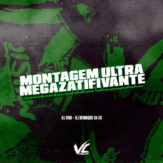 Montagem Ultra Megazatifivante by DJ K011