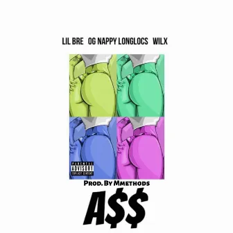 Ass (feat. OG Nappy Long Locs & Wilx) by Lil Bre