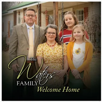 Welcome Home by The Waters Family