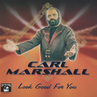 Look Good For You by Carl Marshall