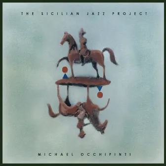 The Sicilian Jazz Project by Michael Occhipinti