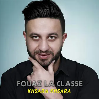 Khsara Khsara by Fouaz La Classe