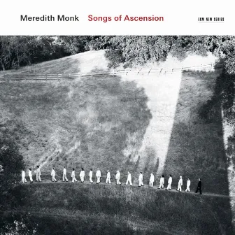 Songs Of Ascension by Meredith Monk