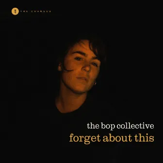 Forget About This by The Bop Collective