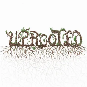 Uprooted by Rappin' Rootbeer