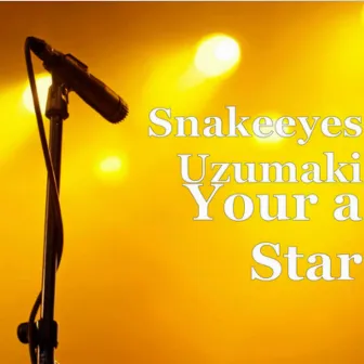 Your a Star by Snakeeyes Uzumaki