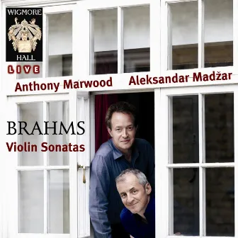 Brahms Violin Sonatas by Aleksandar Madzar