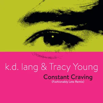 Constant Craving (Fashionably Late Remix) by Tracy Young