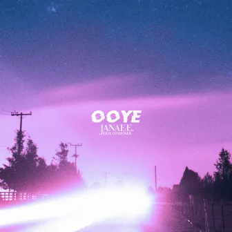 Ooye by Janaé E.