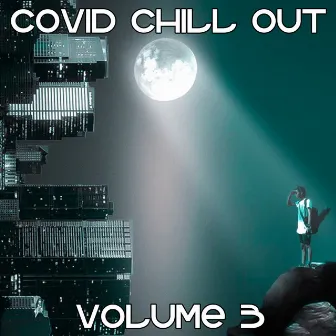 Covid Chill Out, Vol. 3 by De Luca & Di Grazia