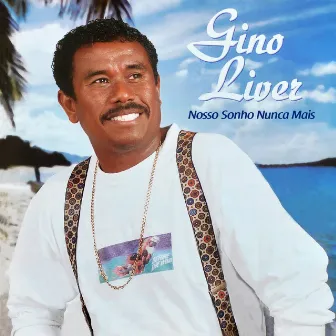 Nosso Sonho Nunca Mais by Gino Liver