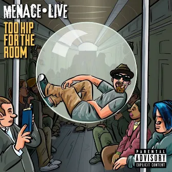 Too Hip for the Room by MENACE•LIVE