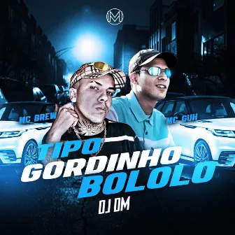 Tipo Gordinho Bololo by Mc Guh