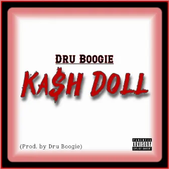 KA$h DOLL by Dru Boogie