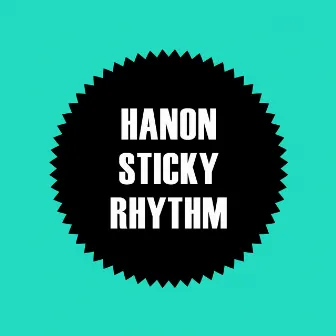 Sticky Rhythm by Hanon