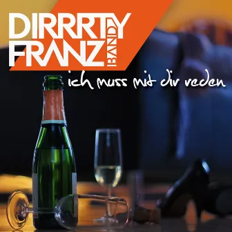 Ich muss mit dir reden by Dirrrty Franz Band