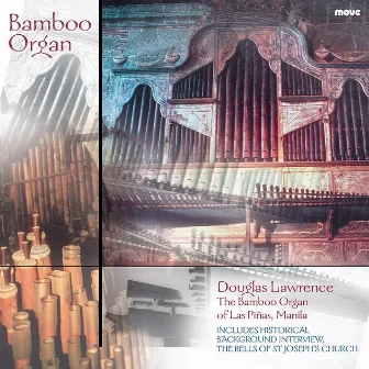 The Bamboo Organ of Las Piñas, Manila by Douglas Lawrence