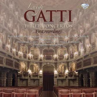 Gatti: Three Concertos by Luigi Gatti