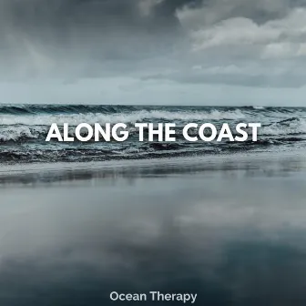 Along the Coast by Ocean Therapy