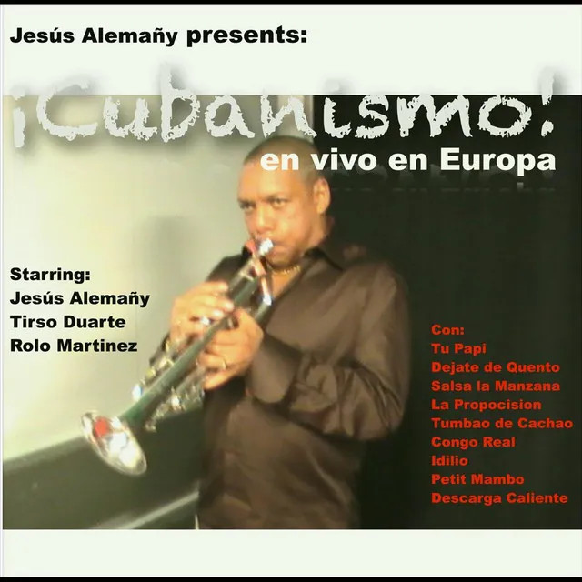 Cubanismo! En Vivo En Europa (Live In Europe) [Jesus Alemany Presents]