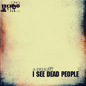 I See Dead People by A-Delight