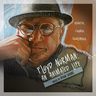 Floyd Norman: An Animated Life (Original Motion Picture Soundtrack) by Ryan Shore