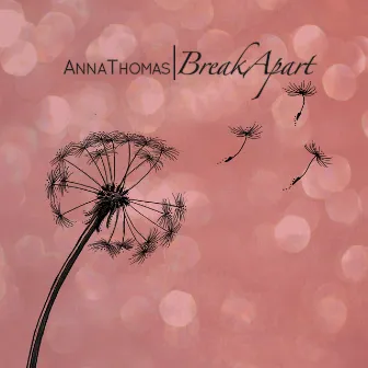 Break Apart by Anna Thomas